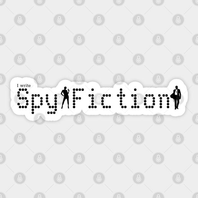 I write Spy Fiction Sticker by H. R. Sinclair